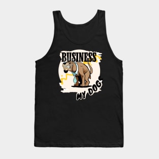 Business my dogs Tank Top